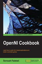 Okładka - OpenNI Cookbook. Learn how to write NIUI-based applications and motion-controlled games - Soroush Falahati