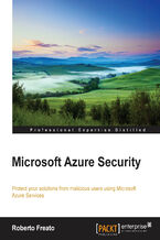 Okładka - Microsoft Azure Security. Protect your solutions from malicious users using Microsoft Azure Services - Roberto Freato