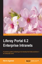 Okładka - Liferay Portal 6.x Enterprise Intranets (Update). A practical guide to adopting portal development best practices in an Enterprise world - Navin Agarwal