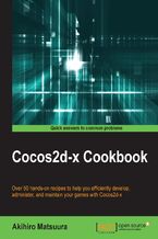 Okładka - Cocos2d-x cookbook. Over 50 hands-on recipes to help you efficiently administer and maintain your games with Cocos2d-x - Akihiro Matsuura