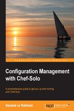 Okładka - Configuration Management with Chef-Solo. A comprehensive guide to get you up and running with Chef-Solo - Naveed ur Rahman