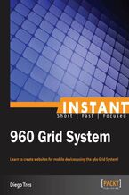 Okładka - Instant 960 Grid System. Learn to create websites for mobile devices using the 960 Grid System! - Diego de Tres