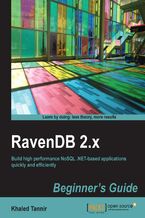 Okładka - RavenDB 2.x Beginner's Guide. For .NET developers who want to acquire document-oriented database skills, there is no better introduction to RavenDB than this book. It covers all the bases in a user-friendly style that makes learning fast and easy - Khaled Tannir