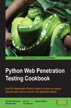 Okładka - Python Web Penetration Testing Cookbook. Over 60 indispensable Python recipes to ensure you always have the right code on hand for web application testing - Cameron Buchanan, Terry Ip, Andrew Mabbitt, Benjamin May