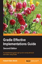 Okładka - Gradle Effective Implementations Guide. This comprehensive guide will get you up and running with build automation using Gradle. - Second Edition - Hubert Klein Ikkink