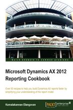 Okładka - Microsoft Dynamics AX 2012 Reporting Cookbook. There no better way of getting to grips with the Dynamics AX framework than learning by example. This cookbook is packed with recipes for creating and managing reports along with full explanations for complete understanding - Kamalakannan Elangovan