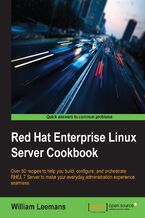 Okładka - Red Hat Enterprise Linux Server Cookbook. Over 60 recipes to help you build, configure, and orchestrate RHEL 7 Server to make your everyday administration experience seamless - William Leemans