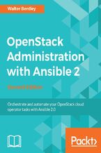 Okładka - OpenStack Administration with Ansible 2. Automate and monitor administrative tasks - Second Edition - Walter Bentley