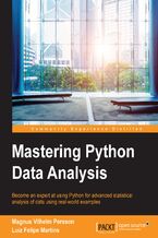 Okładka - Mastering Python Data Analysis. Become an expert at using Python for advanced statistical analysis of data using real-world examples - Magnus Vilhelm Persson, Luiz Felipe Martins