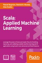 Okładka - Scala:Applied Machine Learning. Master the art of Machine Learning in Scala - Patrick R. Nicolas, Alex Kozlov, Pascal Bugnion