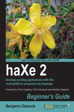 Okładka - haXe 2 Beginner's Guide. Develop exciting applications with this multi-platform programming language - Benjamin Dasnois