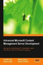 Okładka - Advanced Microsoft Content Management Server Development. Working with the Publishing API, Placeholders, Search, Web Services, RSS, and Sharepoint Integration - Andrew Connell, Angus Logan, Lim Mei Ying