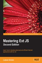 Okładka - Mastering ExtJS. Learn how to develop advanced and efficient Internet applications with Ext JS - Second Edition - Loiane Avancini