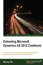 Okładka - Extending Microsoft Dynamics AX 2012 Cookbook. This is a brilliantly accessible book, packed with practical examples, that's perfect for business professionals who want to make more of the advanced features of Dynamics AX to save money and increase management efficiency - Murray Fife