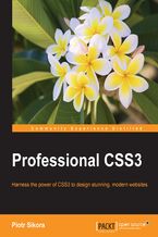 Okładka - Professional CSS3. Harness the power of CSS3 to design stunning, modern websites - Piotr Sikora