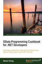 Okładka - OData Programming Cookbook for .NET Developers. 70 fast-track, example-driven recipes with clear instructions and details for OData programming with .NET Framework with this book and - Steven Cheng