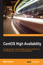 Okładka - CentOS High Availability. Leverage the power of high availability clusters on CentOS Linux, the enterprise-class, open source operating system - Mitja Resman