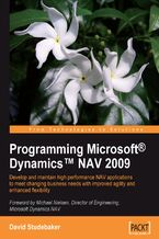 Okładka - Programming Microsoft Dynamics NAV 2009. Using this Microsoft Dynamics NAV book and eBook - develop and maintain high performance applications to meet changing business needs with improved agility and enhanced flexibility - David Studebaker