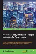 Okładka - Production Ready OpenStack - Recipes for Successful Environments. Production Ready OpenStack - Recipes for Successful Environments - Arthur Berezin
