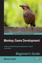 Okładka - Monkey Game Development: Beginner's Guide. Create monetized 2d games deployable to almost any platform with this book and - Michael Hartlef