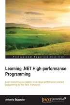 Okładka - Learning .NET High-Performance Programming. Learn everything you need to know about performance-oriented programming for the .NET Framework - Antonio Esposito