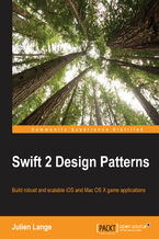 Okładka - Swift 2 Design Patterns. Build robust and scalable iOS and Mac OS X game applications - Julien Lange