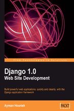 Okładka - Django 1.0 Website Development. Build powerful web applications, quickly and cleanly, with the Django application framework - Ayman Hourieh