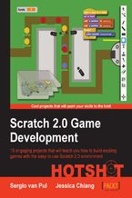 Okładka - Scratch 2.0 Game Development Hotshot. Get up to date with Scratch 2.0 and build brilliant games without having to code. Including 10 exciting projects that cover most game genres, you'll quickly learn the sophisticated possibilities of Scratch. Have fun! - 