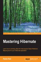 Okładka - Mastering Hibernate. Learn how to correctly utilize the most popular Object-Relational Mapping tool for your Enterprise application - Ramin Rad