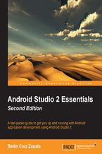 Okładka - Android Studio 2 Essentials. A fast-paced guide to get you up and running with Android application development using Android Studio 2 - Second Edition - Belén Cruz Zapata