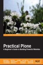 Okładka - Practical Plone 3: A Beginner's Guide to Building Powerful Websites. A Beginner's Guide to Building Powerful Websites - Alex Clark, Clayton Parker