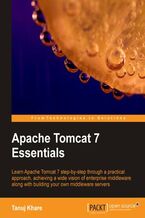 Okładka - Apache Tomcat 7 Essentials. This book takes you from beginner to expert in logical stages, covering all the essentials of Tomcat 7 from trouble-free installation to building your own middleware servers. Packed with examples and illustrations - Tanuj Khare