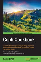 Okładka - Ceph Cookbook. Over 100 effective recipes to help you design, implement, and manage the software-defined and massively scalable Ceph storage system - Karan Singh