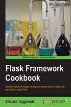 Okładka - Flask Framework Cookbook. Over 80 hands-on recipes to help you create small-to-large web applications using Flask - Shalabh Aggarwal