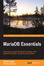Okładka - MariaDb Essentials. Quickly get up to speed with MariaDB—the leading, drop-in replacement for MySQL, through this practical tutorial - Emilien Kenler