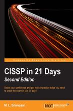 Okładka - CISSP in 21 Days. Boost your confidence and get the competitive edge you need to crack the exam in just 21 days! - Second Edition - M. L. Srinivasan