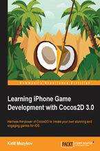 Okładka - Learning iPhone Game Development with Cocos2D 3.0. Harness the power of Cocos2D to create your own stunning and engaging games for iOS - Kirill Muzykov