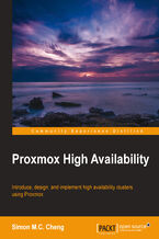 Okładka - Proxmox High Availability. Discover how to introduce, design, and implement high availability clusters for your business without hassle - CHENG MAN