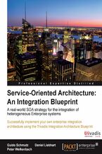 Okładka - Service Oriented Architecture: An Integration Blueprint. For SOA professionals this is the classic guide to implementing integration architectures with the help of the Trivadis Blueprint. Takes you deep into the blueprint‚Äôs structure and components with perfect lucidity - Guido Schmutz (Euro),  Peter Welkenbach