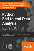 Okładka - Python: End-to-end Data Analysis. Leverage the power of Python to clean, scrape, analyze, and visualize your data - Ivan Idris, Magnus Vilhelm Persson, Luiz Felipe Martins, Martin Czygan, Phuong Vo.T.H