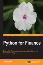 Okładka - Python for Finance. If your interest is finance and trading, then using Python to build a financial calculator makes absolute sense. As does this book which is a hands-on guide covering everything from option theory to time series - Yuxing Yan