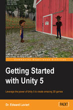 Okładka - Getting Started with Unity 5. Leverage the power of Unity 5 to create amazing 3D games - Dr. Edward Lavieri Jr.