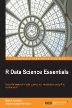 Okładka - R Data Science Essentials. R Data Science Essentials - Raja B. Koushik, Sharan Kumar Ravindran