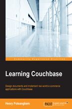 Okładka - Learning Couchbase. Design documents and implement real world e-commerce applications with Couchbase - Henry Potsangbam