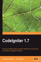 Okładka - CodeIgniter 1.7. Improve your PHP coding productivity with the free compact open-source MVC CodeIgniter framework! - David Upton