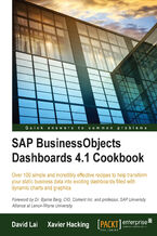 Okładka - SAP BusinessObjects Dashboards 4.1 Cookbook. Over 100 simple and incredibly effective recipes to help transform your static business data into exciting dashboards filled with dynamic charts and graphics - David Lai