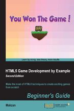 Okładka - HTML5 Game Development by Example(Second Edition). Make the most of HTML5 techniques to create exciting games from scratch - Seng Hin Mak