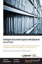 Okładka - Intelligent Document Capture with Ephesoft, Second Edition. Automate the processing of scanned and digital documents by improving accuracy using web-based open and modern intelligent document capture software - Second Edition - Pat Myers, Ike Kavas, Michael Muller, Jon Solove