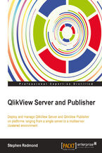Okładka - QlikView Server and Publisher. Written for server administrators, this book guides you step by step through installing, managing, and maintaining QlikView Server and Publisher for your enterprise. It's the foolproof route to turning information into knowledge - Stephen Redmond