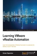 Okładka - Learning VMware vRealize Automation. Learn the fundamentals of vRealize Automation to accelerate the delivery of your IT services - Sriram Rajendran